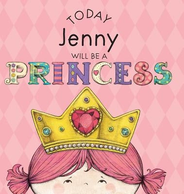 Today Jenny Will Be a Princess by Croyle, Paula