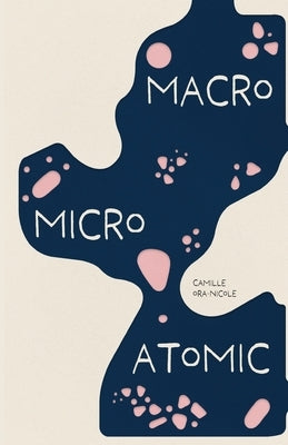 Macro Micro Atomic by Ora-Nicole, Camille