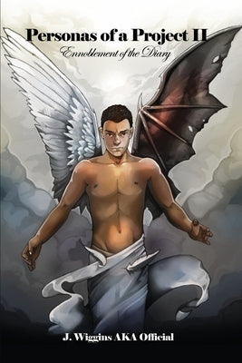 Personas of a Project II: Ennoblement of the Diary by Wiggins Aka Official, J.