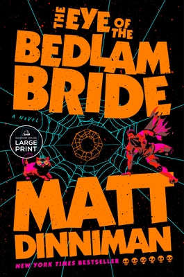 The Eye of the Bedlam Bride by Dinniman, Matt