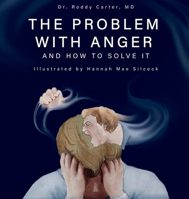 The Problem with Anger: And How to Solve It by Carter, Roddy