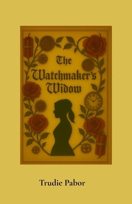 The Watchmaker's Widow by Pabor, Trudie