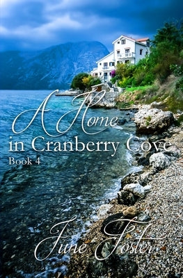 A Home in Cranberry Cove by Foster, June