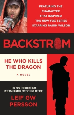 Backstrom: He Who Kills the Dragon by Persson, Leif Gw