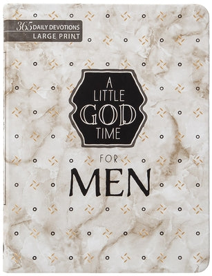 A Little God Time for Men: 365 Daily Devotions (Large Print) by Broadstreet Publishing Group LLC