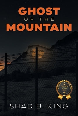 Ghost of the Mountain by King, Shad B.
