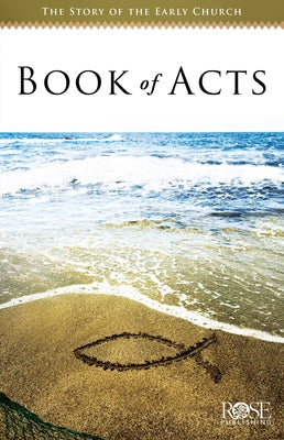 Book of Acts: The Story of the Early Church by Rose Publishing