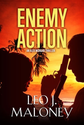 Enemy Action by Maloney, Leo J.