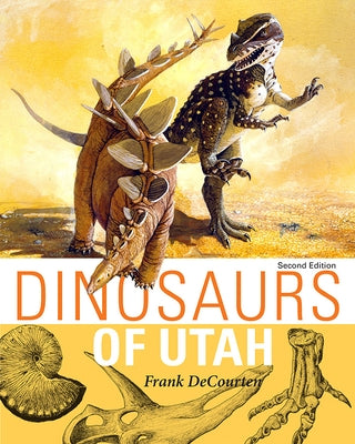 Dinosaurs of Utah by Decourten, Frank