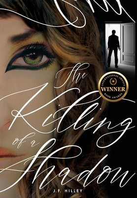 The Killing of a Shadow by Hilley, J. F.