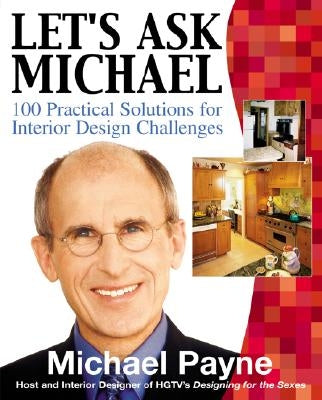 Let's Ask Michael: 100 Practical Solutions for Design Challenges by Payne, Michael