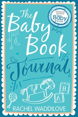 The Baby Book Journal: Your Baby, Your Story by Waddilove, Rachel