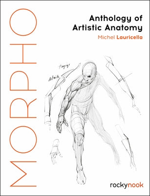 Morpho: Anthology of Artistic Anatomy by Lauricella, Michel