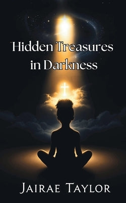 Hidden Treasures in Darkness by Taylor, Jairae