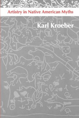 Artistry in Native American Myths by Kroeber, Karl