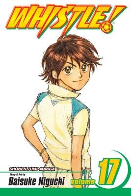 Whistle!, Vol. 17 by Higuchi, Daisuke