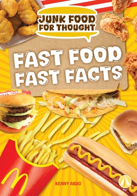 Fast Food Fast Facts by Abdo, Kenny