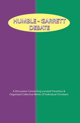 Humble-Garrett Debate by Humble, Bill J.