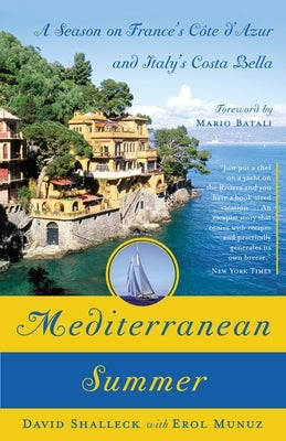 Mediterranean Summer: A Season on France's Cote d'Azur and Italy's Costa Bella by Shalleck, David