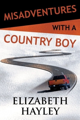 Misadventures with a Country Boy: Misadventures Book 17) by Hayley, Elizabeth