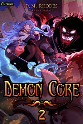 Demon Core 2: A Dungeon-Core Litrpg by Rhodes, D. M.