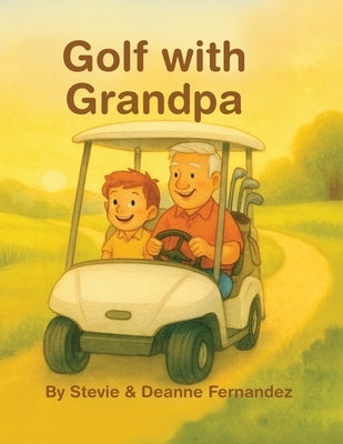 Golf with Grandpa by Fernandez, Deanne
