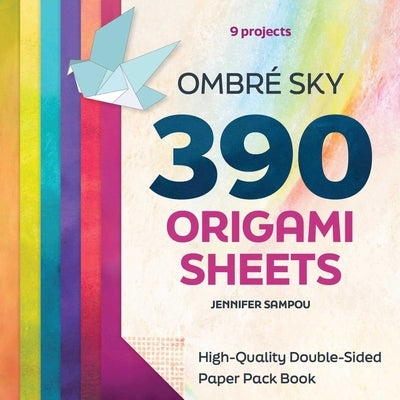 Ombré Sky 390 Origami Sheets: High-Quality Double-Sided Paper Pack Book by Sampou, Jennifer