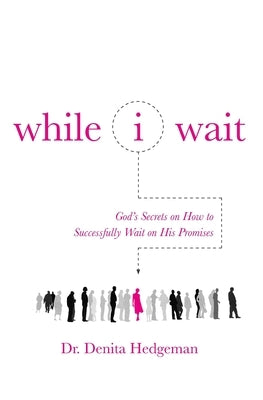 While I Wait by Hedgeman, Denita