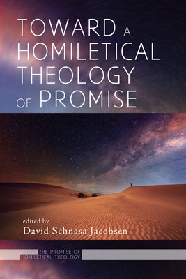 Toward a Homiletical Theology of Promise by Jacobsen, David Schnasa