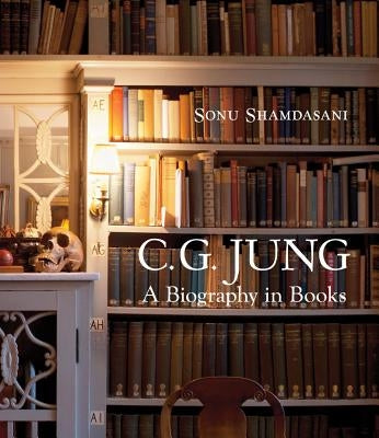 C. G. Jung: A Biography in Books by Shamdasani, Sonu