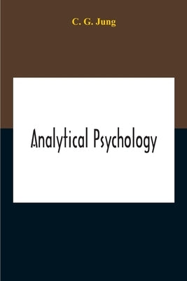 Analytical Psychology by G. Jung, C.