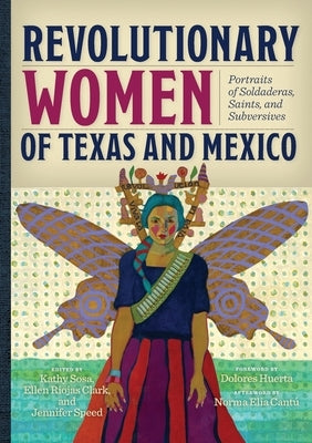 Revolutionary Women of Texas and Mexico by Sosa, Kathy