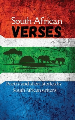 South African Verses: Poetry and Short Stories by South African Writers by Haffner, Alta H.