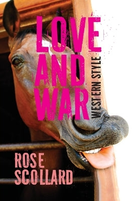 Love and War Western Style by Scollard, Rose