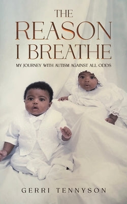The Reason I Breathe by Tennyson, Gerri