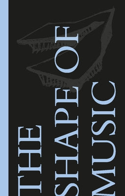 The Shape of Music: Warren Schwartz by Karchmer, Alan