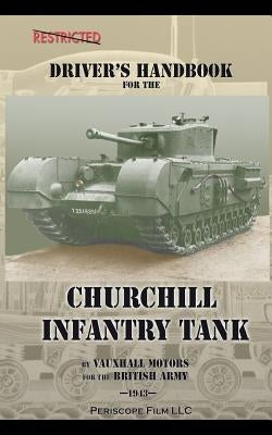 Driver's Handbook for the Churchill Infantry Tank by Army, British