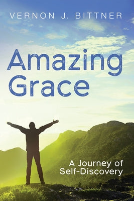Amazing Grace by Bittner, Vernon J.