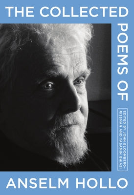 The Collected Poems of Anselm Hollo by Hollo, Anselm