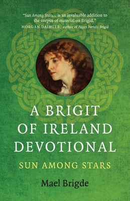 A Brigit of Ireland Devotional: Sun Among Stars by Brigde, Mael