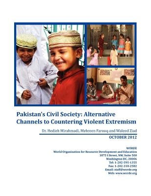 Pakistan's Civil Society: Alternative Channels to Countering Violent Extremism by Mirahamadi, Hedieh