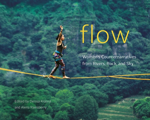 Flow: Women's Counternarratives from Rivers, Rock, and Sky by Kr?sn?, Denisa