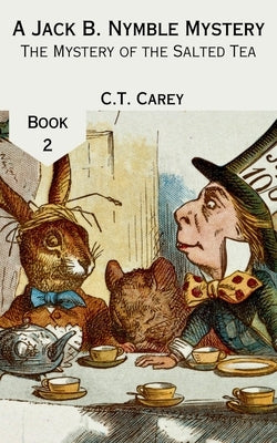 The Mystery of the Salted Tea by Carey, C. T.