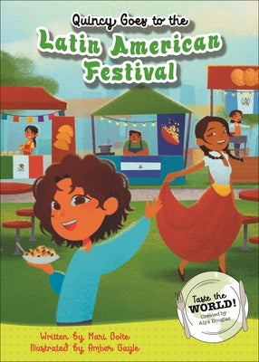Quincy Goes to the Latin American Festival by Sequoia Children's Publishing