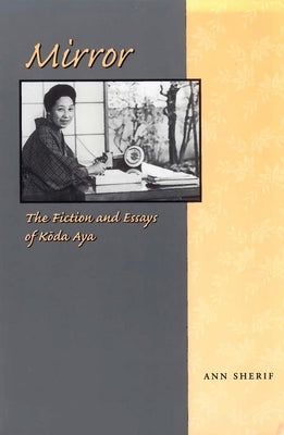 Mirror: The Fiction and Essays of Koda Aya by Sherif, Ann