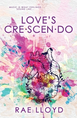 Love's Crescendo by Lloyd, Rae