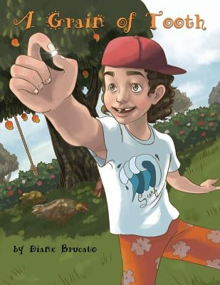 A Grain of Tooth by Brucato, Diane