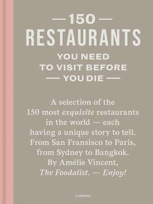 150 Restaurants You Need to Visit Before You Die by Vincent, Amelie