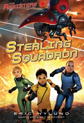 The Resisters #2: Sterling Squadron by Nylund, Eric