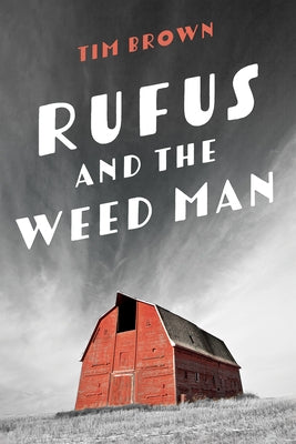 Rufus and the Weed Man by Brown, Tim